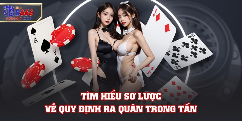 Tìm hiểu sơ lược về quy định ra quân trong tấn